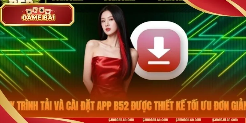 Điều kiện tải B52 app không hề khó.